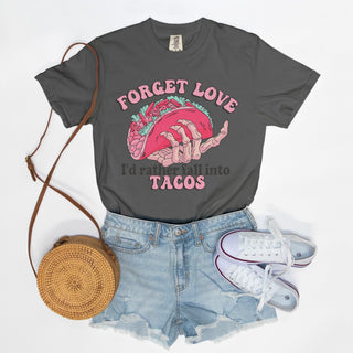 Forget Love, I'd Rather Have Tacos T-Shirt