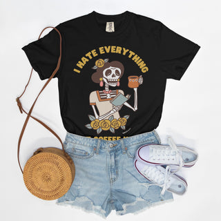 I Hate Everything, Coffee Helps T-Shirt