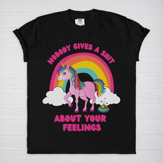 Nobody Gives a Sh*t  About Your Feelings Unicorn T-Shirt