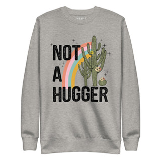 Not a Hugger Cactus Unisex Sweatshirt